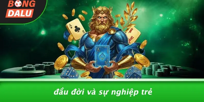 Đầu Đời Và Sự Nghiệp Trẻ