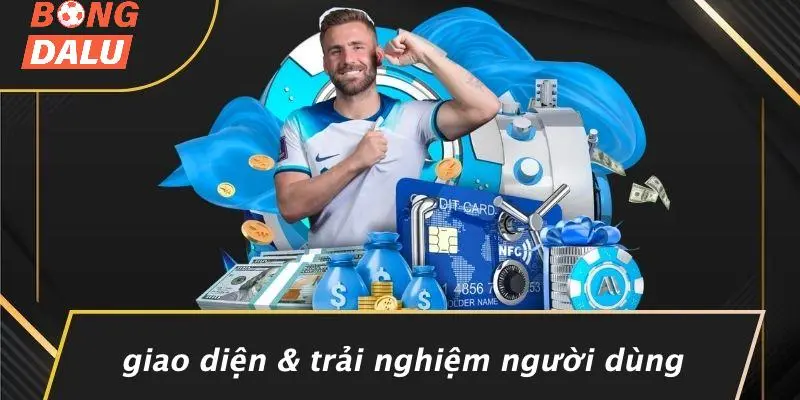 Giao Diện & Trải Nghiệm Người Dùng