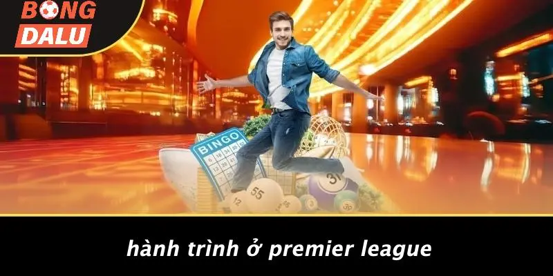 Hành Trình Ở Premier League