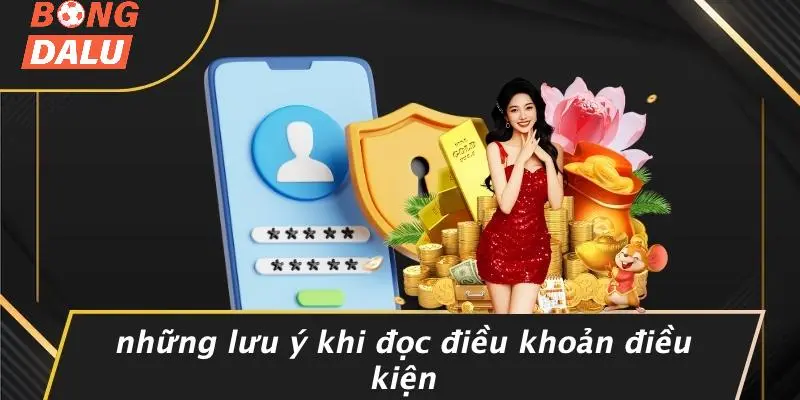 Những Lưu Ý Khi Đọc Điều Khoản Điều Kiện