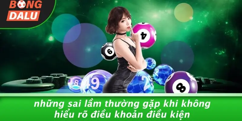 Những Sai Lầm Thường Gặp Khi Không Hiểu Rõ Điều Khoản Điều Kiện