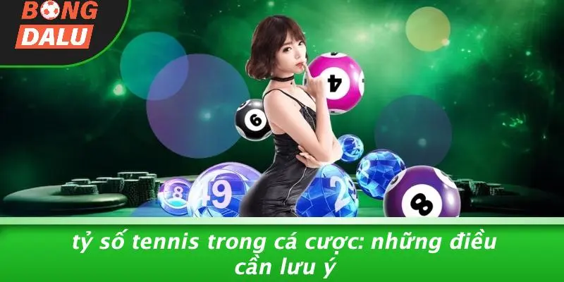Tỷ Số Tennis Trong Cá Cược: Những Điều Cần Lưu Ý