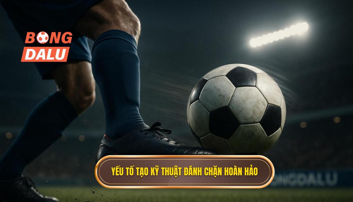 Các Yếu Tố Cấu Thành Kỹ Thuật Đánh Chặn Bóng Hoàn Hảo