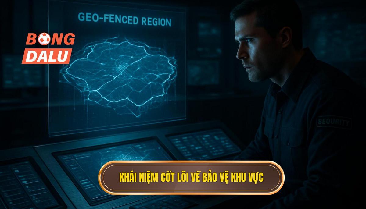 Khái Niệm Cốt Lõi Về Phòng Ngự Khu Vực