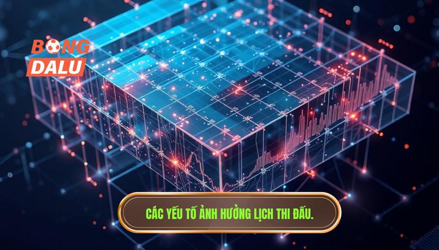 Phân tích đa chiều: Những yếu tố ảnh hưởng đến lịch thi đấu